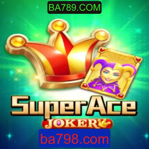 Descubra o Fascinante Mundo do Jogo SuperAceJoker no BA789.COM